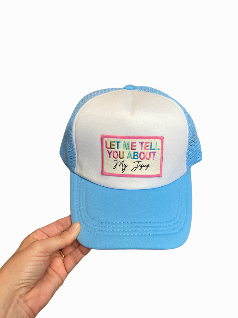 Let Me Tell You Bout My Jesus Trucker Hat