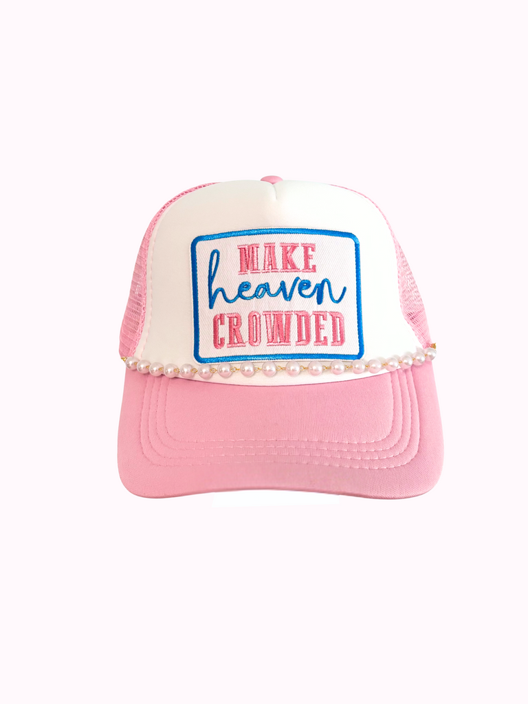 Make Heaven Crowded Trucker Hat