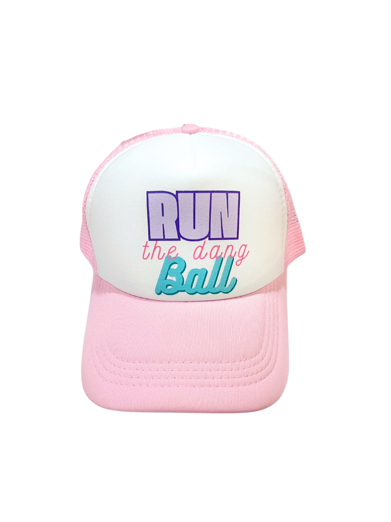 Run The Dang Ball Trucker Hat